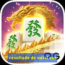 resultado do natal cap